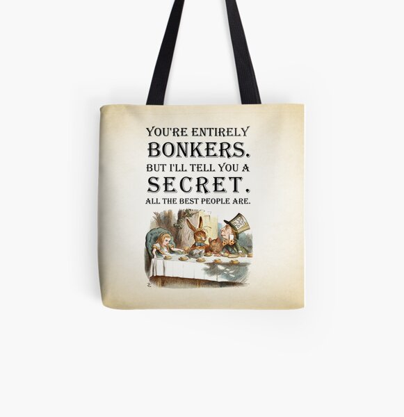 Alice In Wonderland - Tea Party - You're Entirely Bonkers - Quote All Over Print Tote Bag