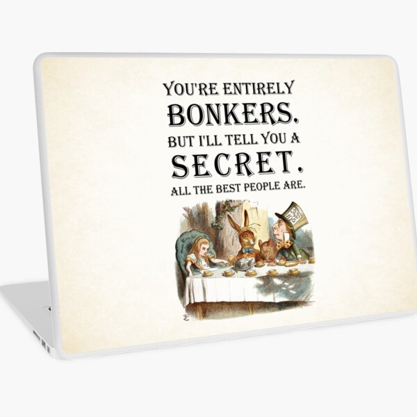 Item preview, Alice In Wonderland - Tea Party - You're Entirely Bonkers - Quote  designed and sold by maryedenoa.