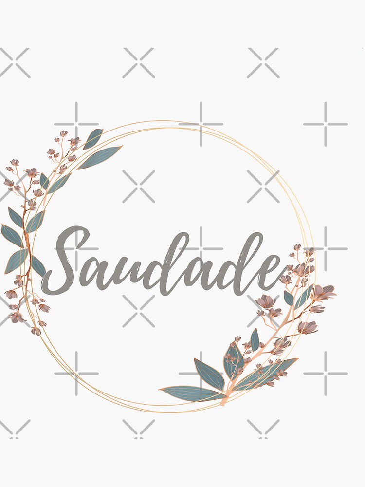 Saudade Stickers for Sale