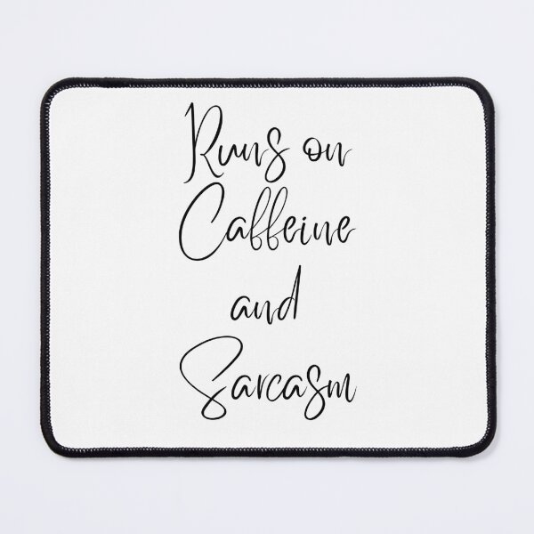 Item preview, Runs on Caffeine and Sarcasm designed and sold by CoacheCustoms.