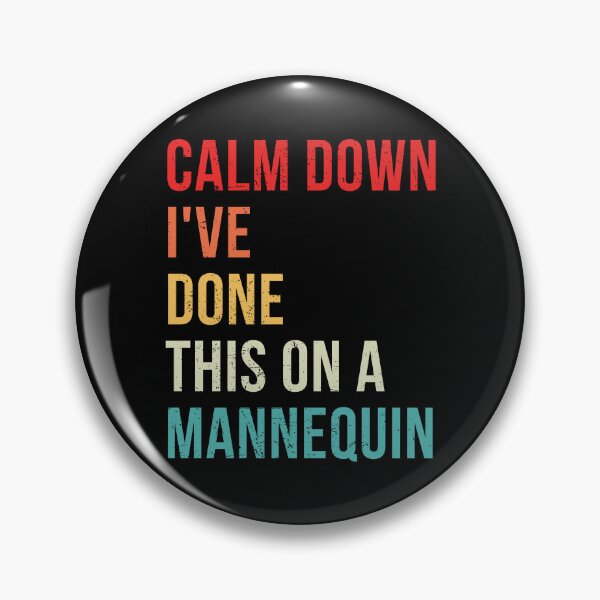 Item preview, Calm down I've done this on a Mannequin, Funny Nurse Paramedic Humor designed and sold by ambaart.