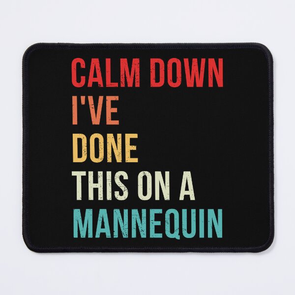 Item preview, Calm down I've done this on a Mannequin, Funny Nurse Paramedic Humor designed and sold by ambaart.