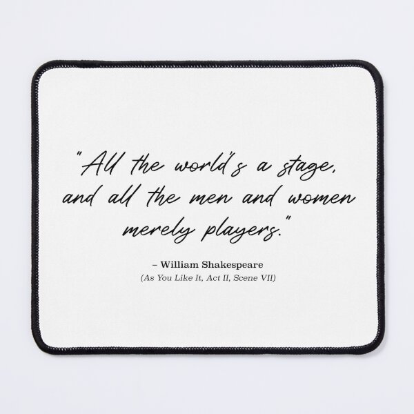 Item preview, Shakespeare Quote - "All the world's a stage, and all the men and women merely players." from As You Like It, Act II, Scene VII (Black) designed and sold by STUDIO-72.