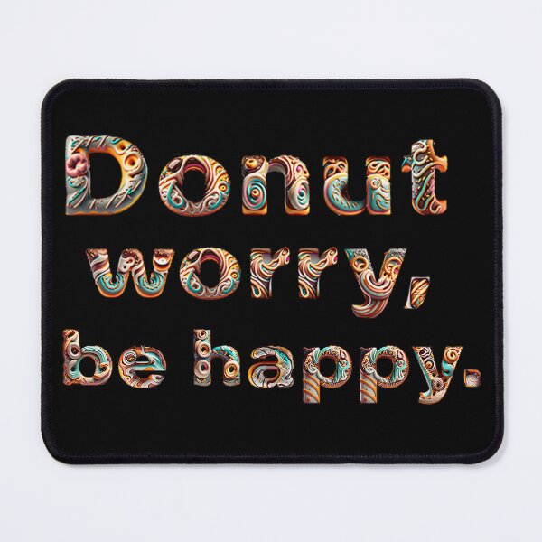 Item preview, Donut worry, be happy designed and sold by Beankberry.