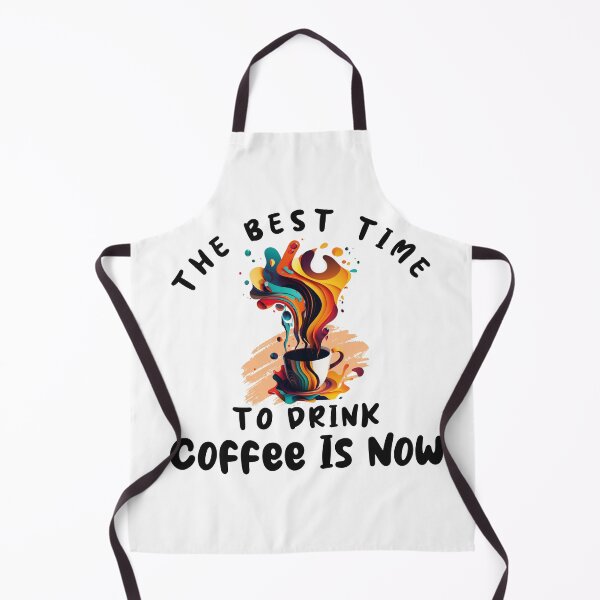 Item preview, The Best Time To Drink Coffee Is Now | Coffee Lover | Coffee Drinker designed and sold by Stylinova.