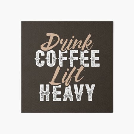 Artikel-Vorschau von Trinken Kaffee Lift Schwer, designt und verkauft von brogressproject.