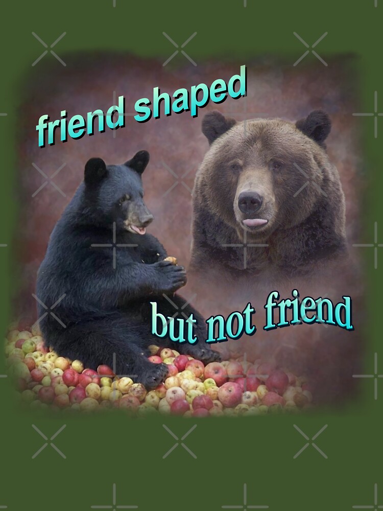 Thumbnail 7 of 7, Classic T-Shirt, Bears friend shaped but not friend word art meme designed and sold by snazzyseagull.