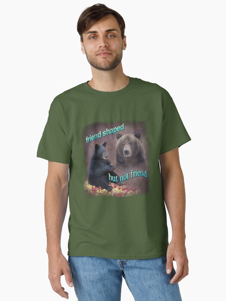 Thumbnail 1 of 7, Classic T-Shirt, Bears friend shaped but not friend word art meme designed and sold by snazzyseagull.