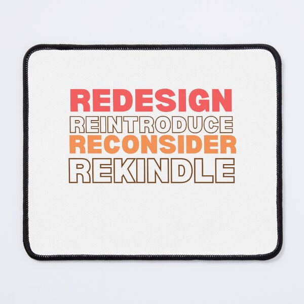 Item preview, Redesign Reintroduce Reconsider Rekindle designed and sold by JolieMastery.