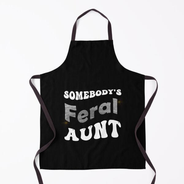 Item preview, Somebody's Feral Aunt - Funny Aunty to be Quote designed and sold by smailjr.