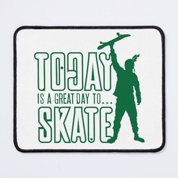 Item preview, Today is a Great Day to Skate - Skate or Die - Green designed and sold by Alien-Theory.