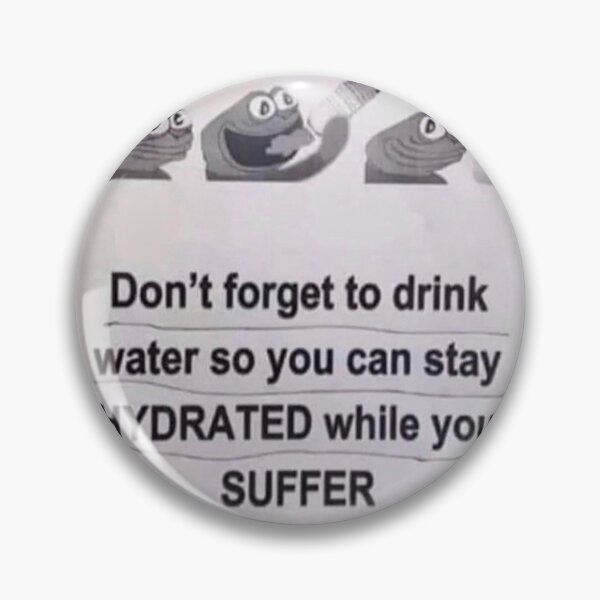 Aperçu de l'œuvre restez HYDRATÉ pendant que vous SOUFFREZ créée et vendue par cocksnot.