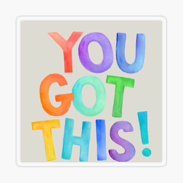 You Got This Multicolor Sticker