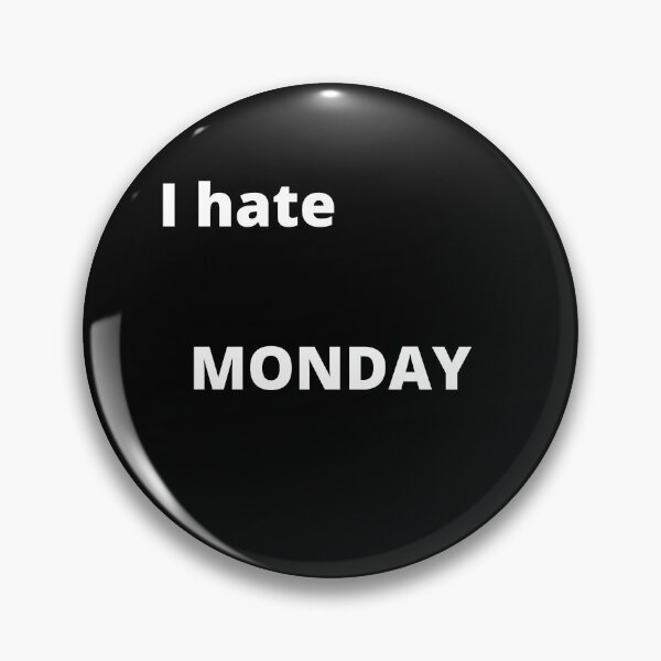 Item preview, I hate monday designed and sold by DreamyGod.