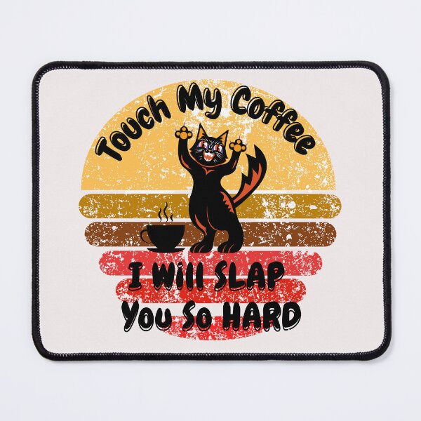 Item preview, Touch My Coffee I Will Slap You So Hard designed and sold by ArtisShops.
