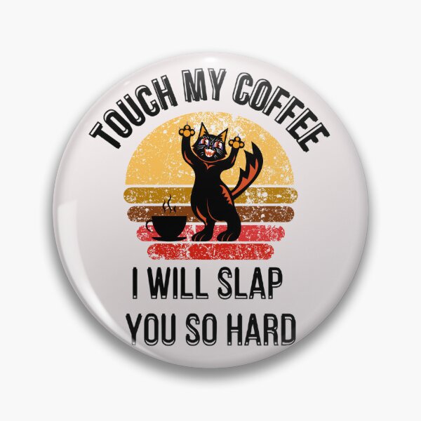 Item preview, Touch My Coffee I Will Slap You So Hard designed and sold by ArtisShops.