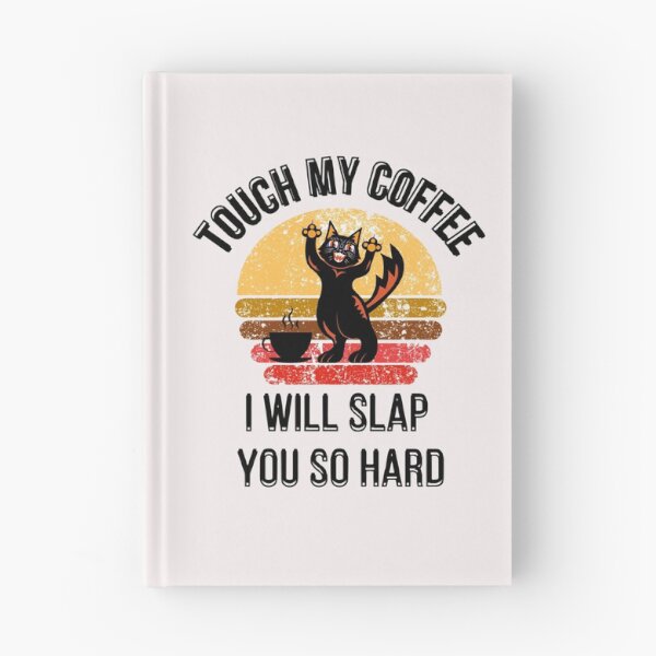 Item preview, Touch My Coffee I Will Slap You So Hard designed and sold by ArtisShops.