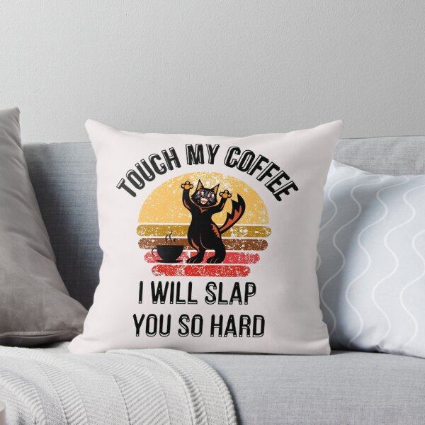 Item preview, Touch My Coffee I Will Slap You So Hard designed and sold by ArtisShops.