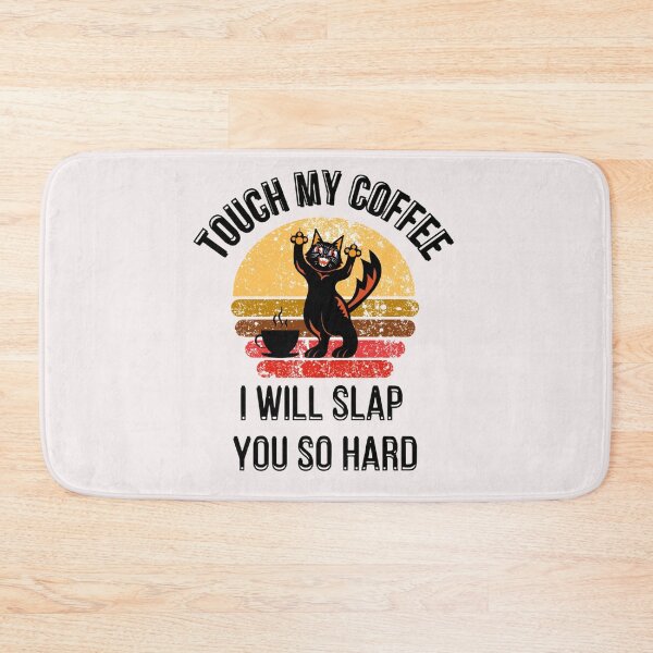 Item preview, Touch My Coffee I Will Slap You So Hard designed and sold by ArtisShops.