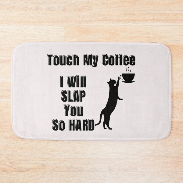 Item preview, Touch My Coffee I Will Slap You So Hard designed and sold by ArtisShops.