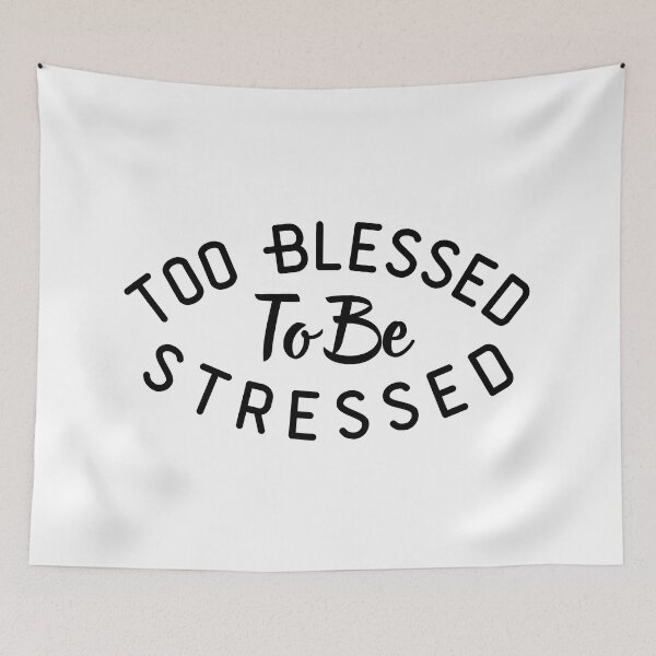 Item preview, Too Blessed To Be Stressed Funny Sayings Quotes designed and sold by Fashion Art Gifts ⭐⭐⭐⭐⭐.