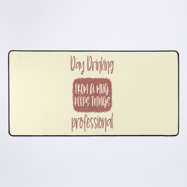 Item preview, Day Drinking From a Mug Keeps Things Professional designed and sold by franktact.