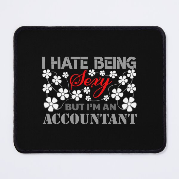 Item preview, I Hate Being Sexy but I'm an Accountant - T-Shirt and Sticker - Redbubble designed and sold by bluehatgraphics.