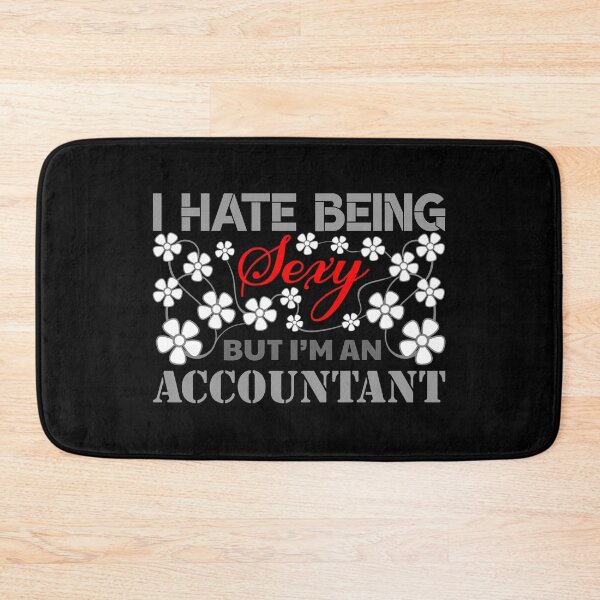 Item preview, I Hate Being Sexy but I'm an Accountant - T-Shirt and Sticker - Redbubble designed and sold by bluehatgraphics.