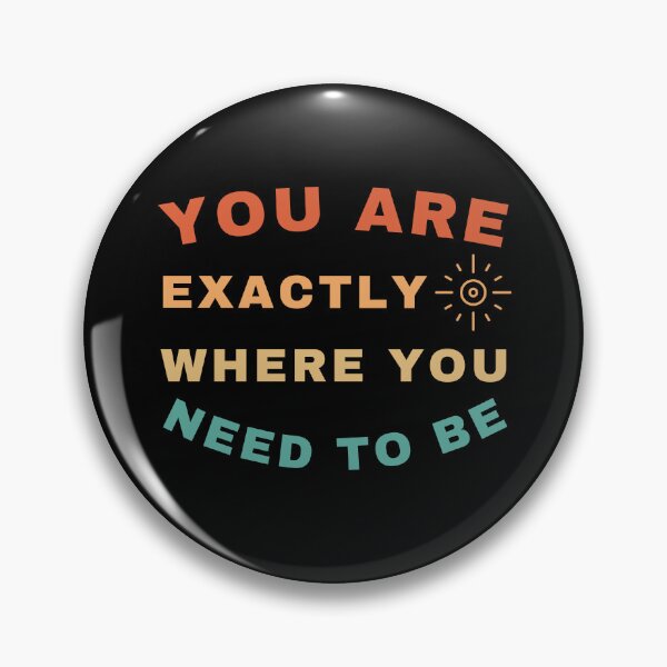Artikelvorschau, Sie sind genau da, wo Sie sein müssen, starke motivierende Typografie-Design-Zitate entworfen und verkauft von Fashion Art Gifts ⭐⭐⭐⭐⭐.