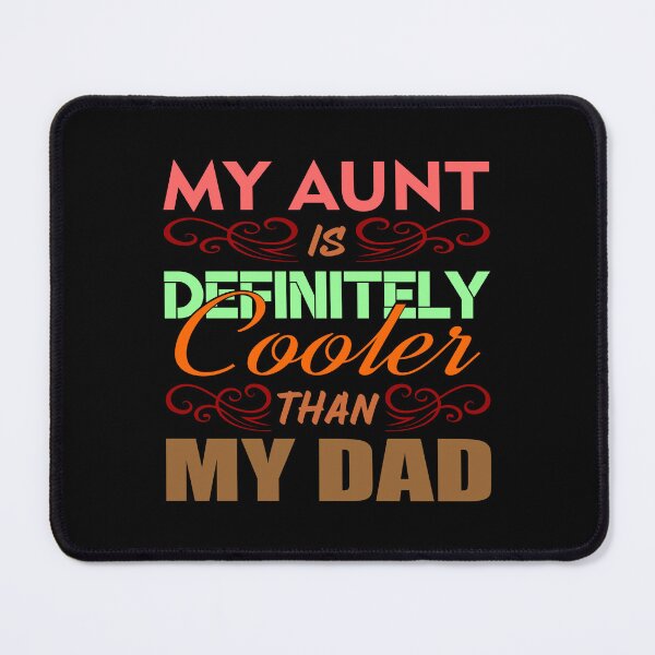 Item preview, My aunt is definitely cooler than my dad - T-Shirt - Sticker Redbubble designed and sold by bluehatgraphics.
