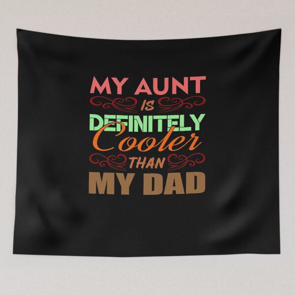 Item preview, My aunt is definitely cooler than my dad - T-Shirt - Sticker Redbubble designed and sold by bluehatgraphics.