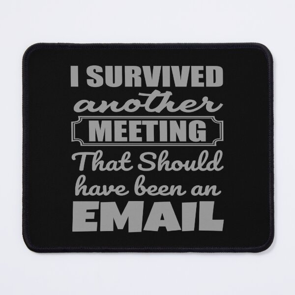 Item preview, I survived another meeting that should have been an email - Sticker Redbubble designed and sold by bluehatgraphics.