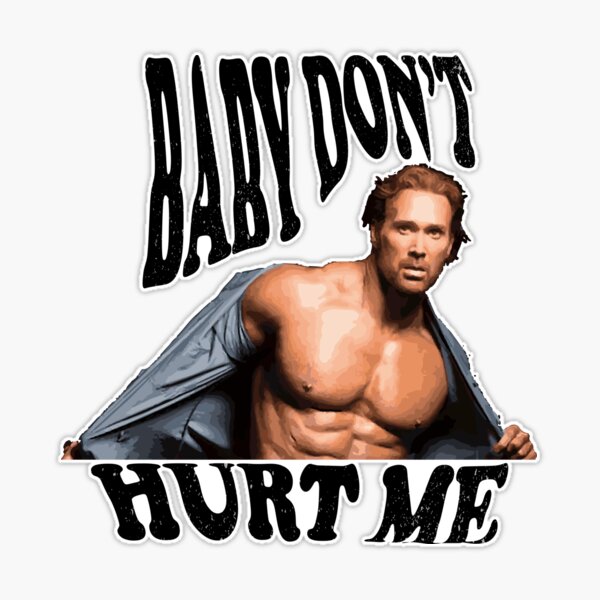 Mike Ohearn - Baby Don't Hurt Me Sticker for Sale by ChaosBlade