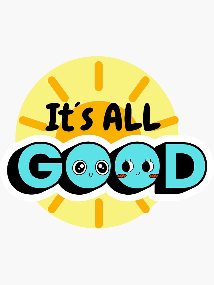 It's All Good Sticker for Sale by swiftiefan99