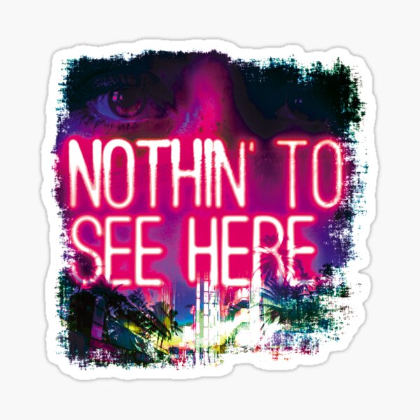 Nothing To See Here Sticker
