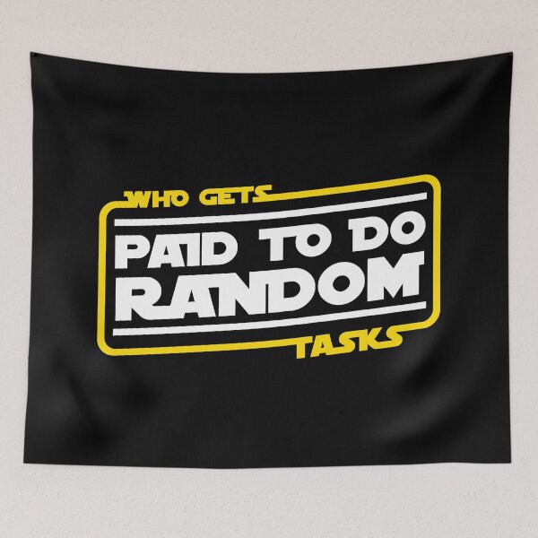 Item preview, Who Gets Paid To Do Random Tasks designed and sold by Cine Store Merch.