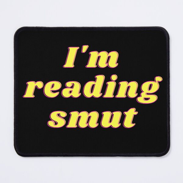 Item preview, i'm reading smut designed and sold by EmmasIrony.