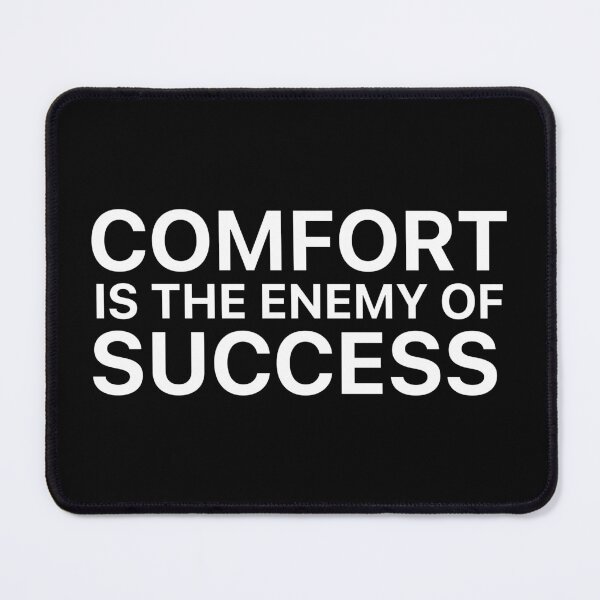 Item preview, Comfort is the enemy of success designed and sold by angus77ok.