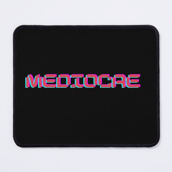 Item preview, Mediocre designed and sold by EmmasIrony.