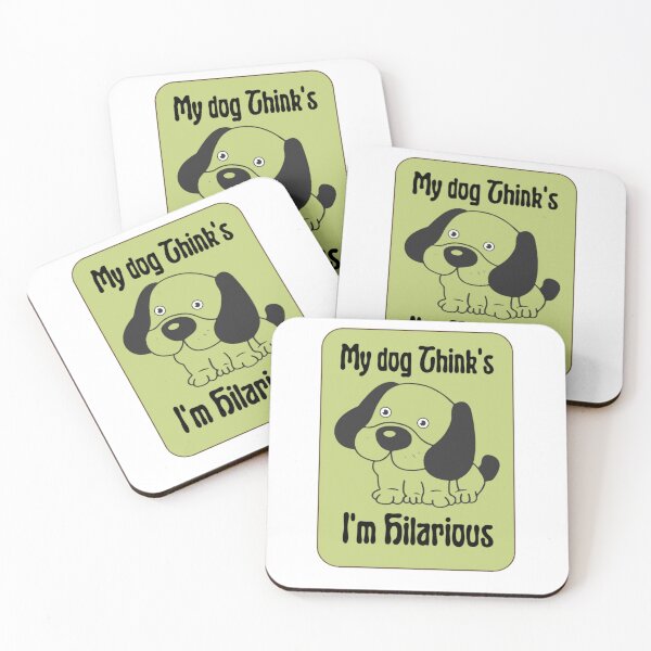 Item preview, My Dog Thinks I'm Hilarious Pet Funny designed and sold by prsagar01.
