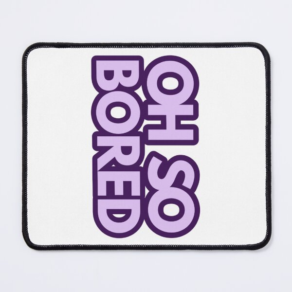Item preview, Oh So Bored designed and sold by JoseyMiles.