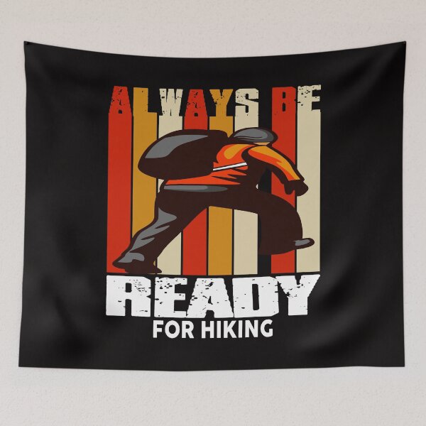 Item preview, Always Be Ready For Hiking designed and sold by EVANSTAGE.