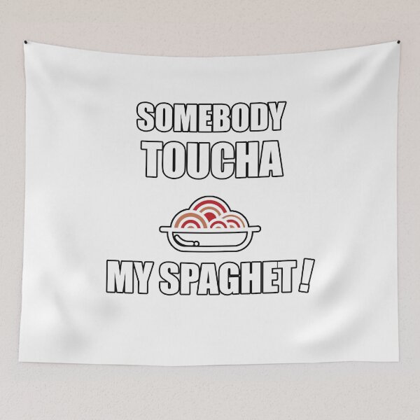 Item preview, Somebody Toucha My Spaghet Funny Meme designed and sold by Eagle xTiger.