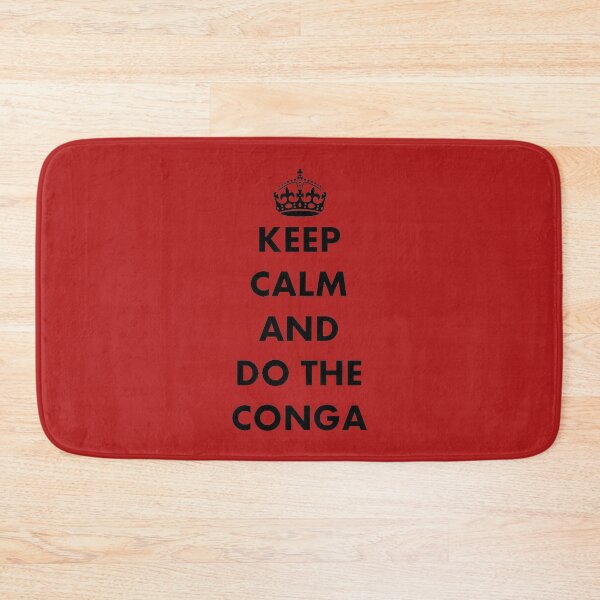 Item preview, Keep Calm And Do The Conga Parody designed and sold by taiche.