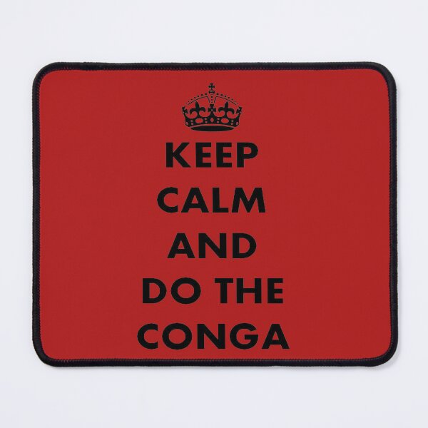 Item preview, Keep Calm And Do The Conga Parody designed and sold by taiche.