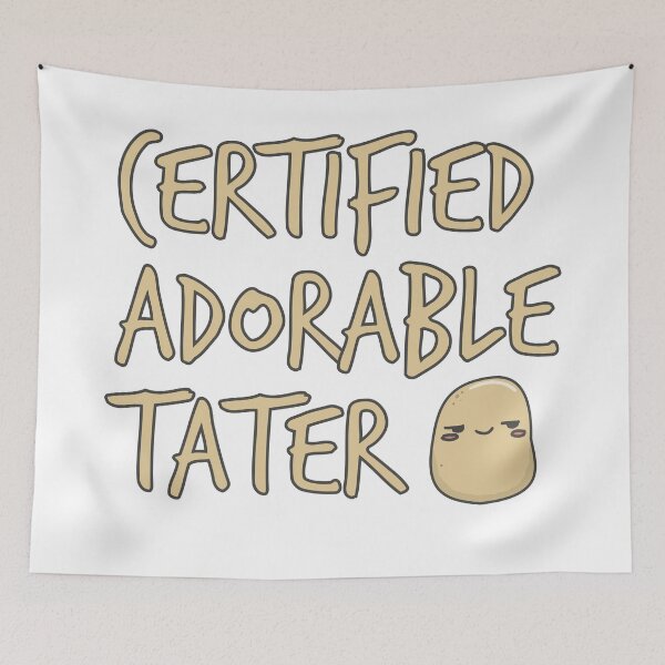 Item preview, Certified Adorable Tater designed and sold by shopfindingbeni.