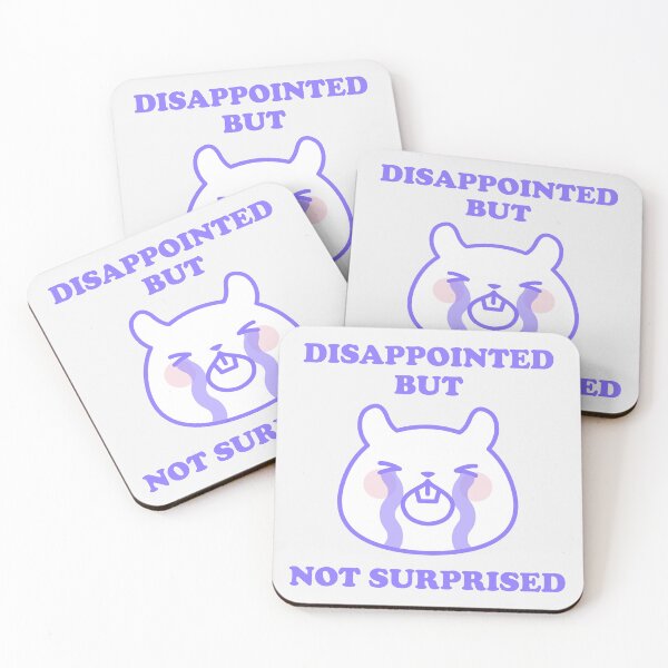 Item preview, DISAPPOINTED BUT NOT SURPRISED designed and sold by boholoc0.