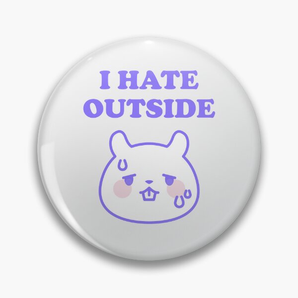 Item preview, I HATE OUTSIDE designed and sold by boholoc0.