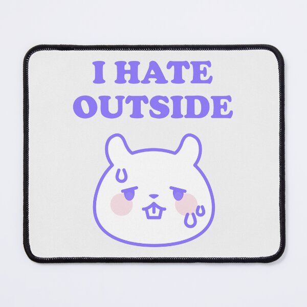 Item preview, I HATE OUTSIDE designed and sold by boholoc0.