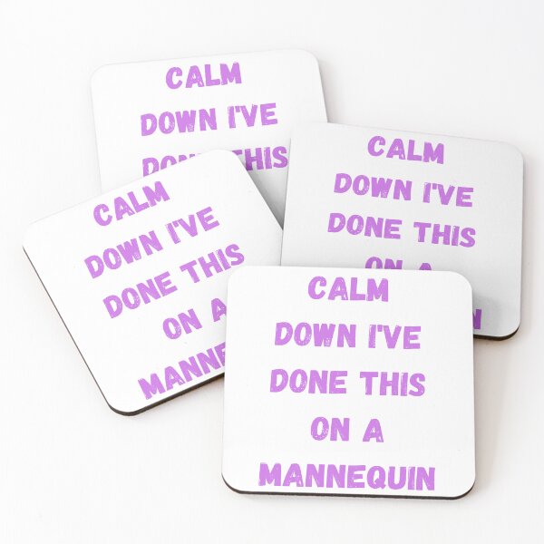 Item preview, Calm Down I've Done This On A Mannequin designed and sold by Simo0455.
